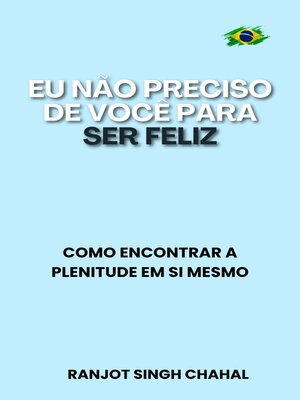 cover image of Eu Não Preciso de Você para Ser Feliz
